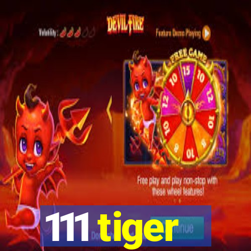 111 tiger